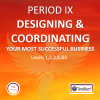 Period IX - Levels 4 & 5: Designing and Coordinating