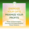 2024 Energize Your Gifts & Maximize Your Profits Intensive